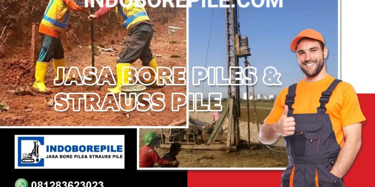 Rekomendasi Jasa Strauss Pile Terbaik Hanya di Indoborepile