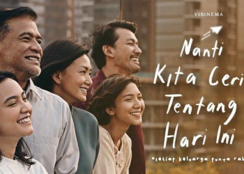 Review dan Sinopsis Film Nanti Kita Cerita Tentang Hari Ini